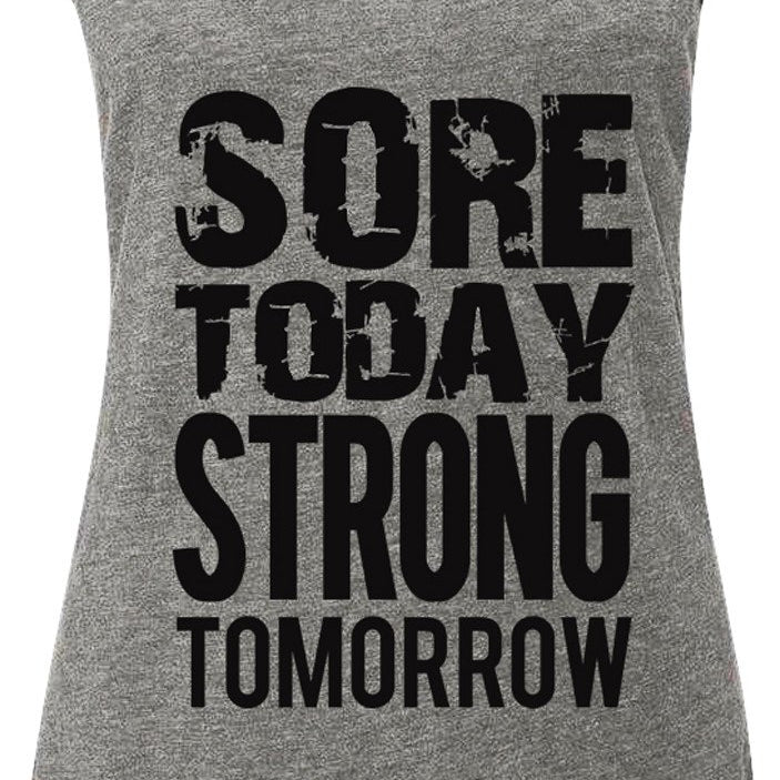 
  
  Sore Today STRONG Tomorrow Workout Tank Top Gray with Black
  

